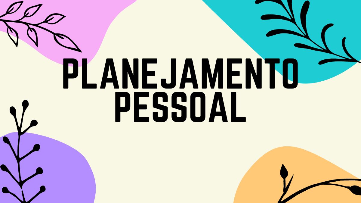 Os Benefícios do Planejamento Pessoal
